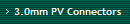 3.0mm PV Connectors